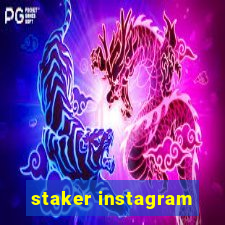 staker instagram